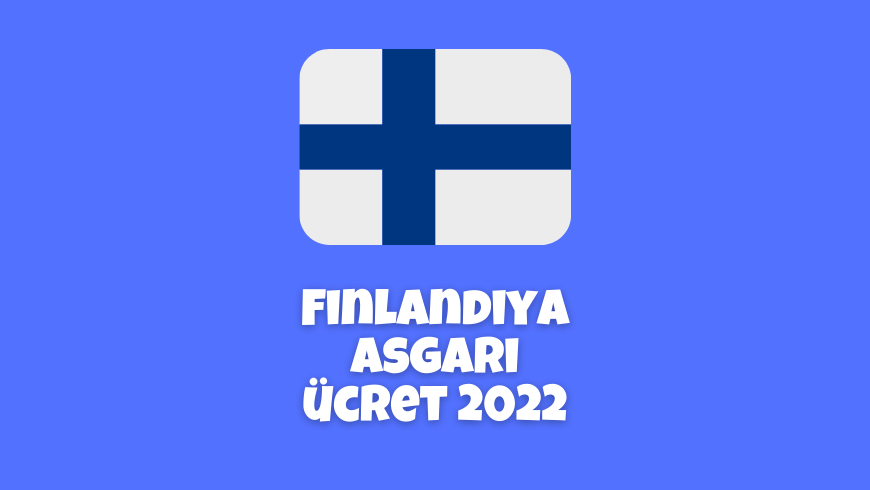 Finlandiya Asgari Ucret 2022