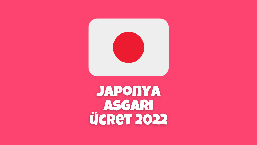 Japonya Asgari Ucret 2022