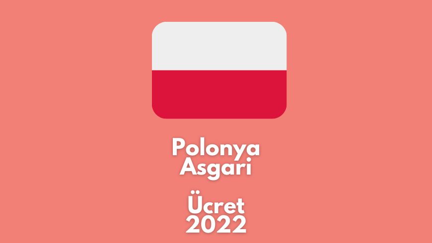 Polonya Asgari Ucret 2022 Ne Kadar