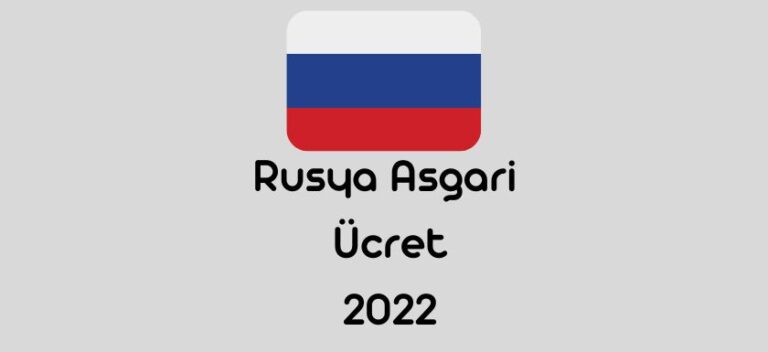Rusya Asgari Ucret 2022